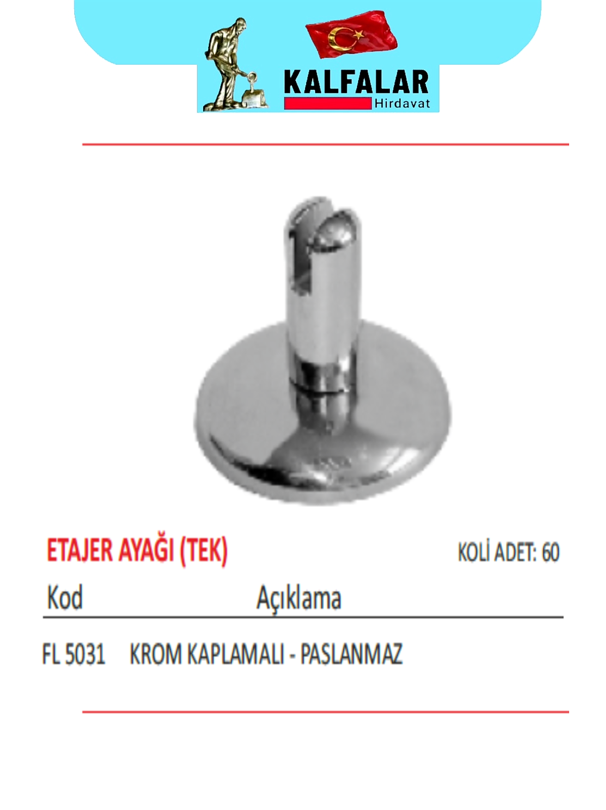 ETEJER AYAĞI TEK KROM PASLANMAZ