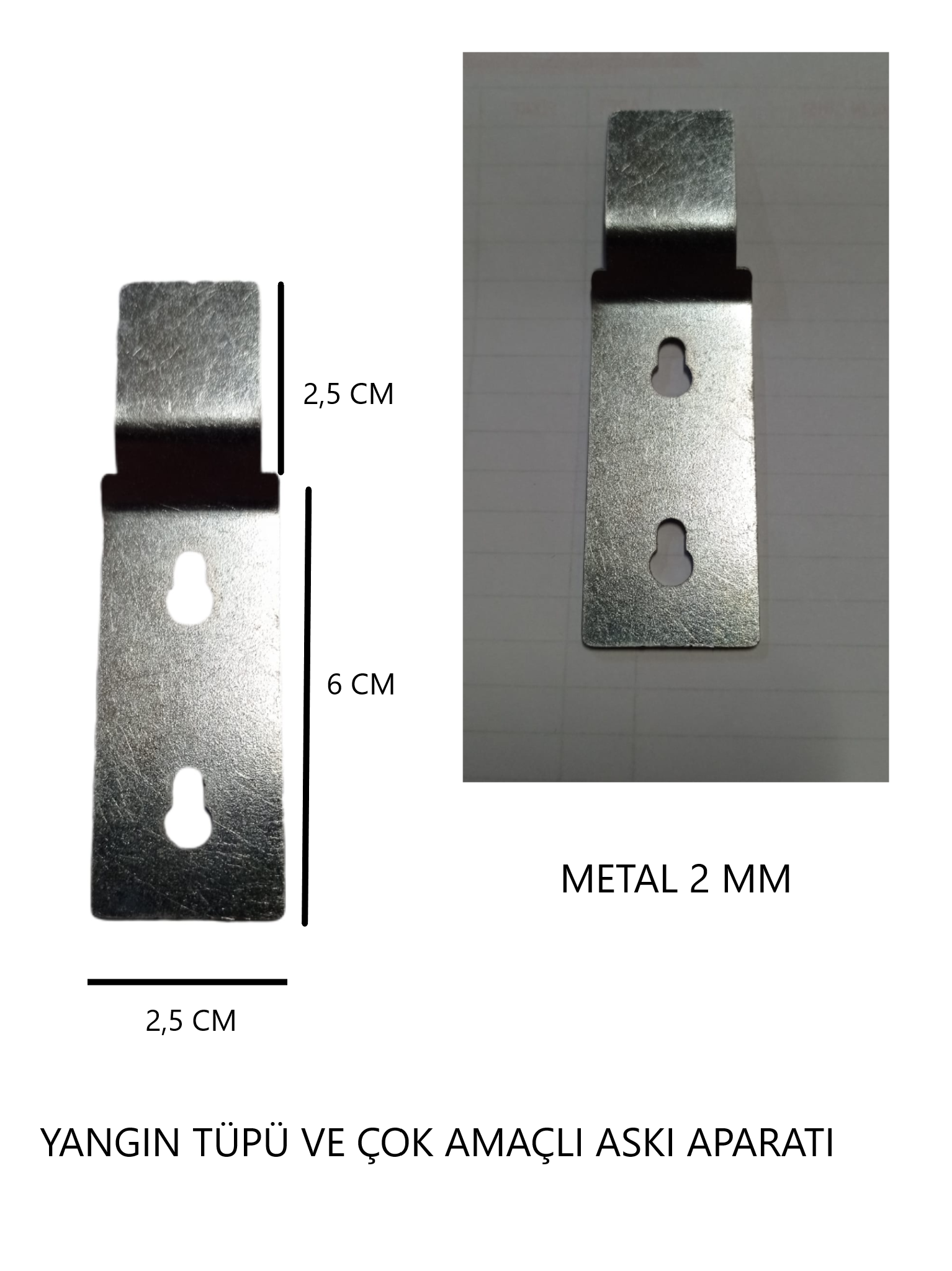 YANGIN TÜPÜ VE ÇOK AMAÇLI ASKI APARATI METAL 2 MM 