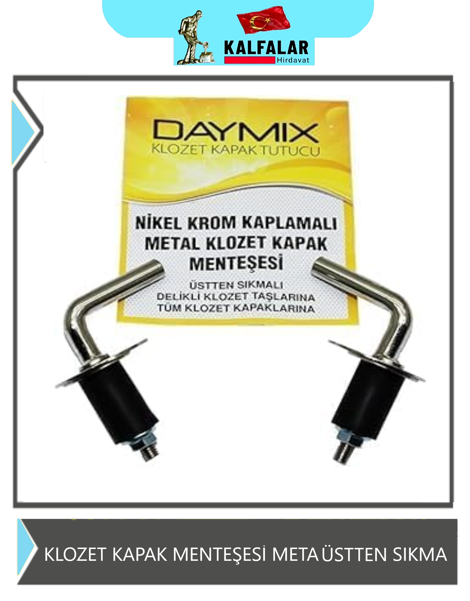 KLOZET KAPAK MENTEŞESİ METAL ÜSTTEN SIKMA