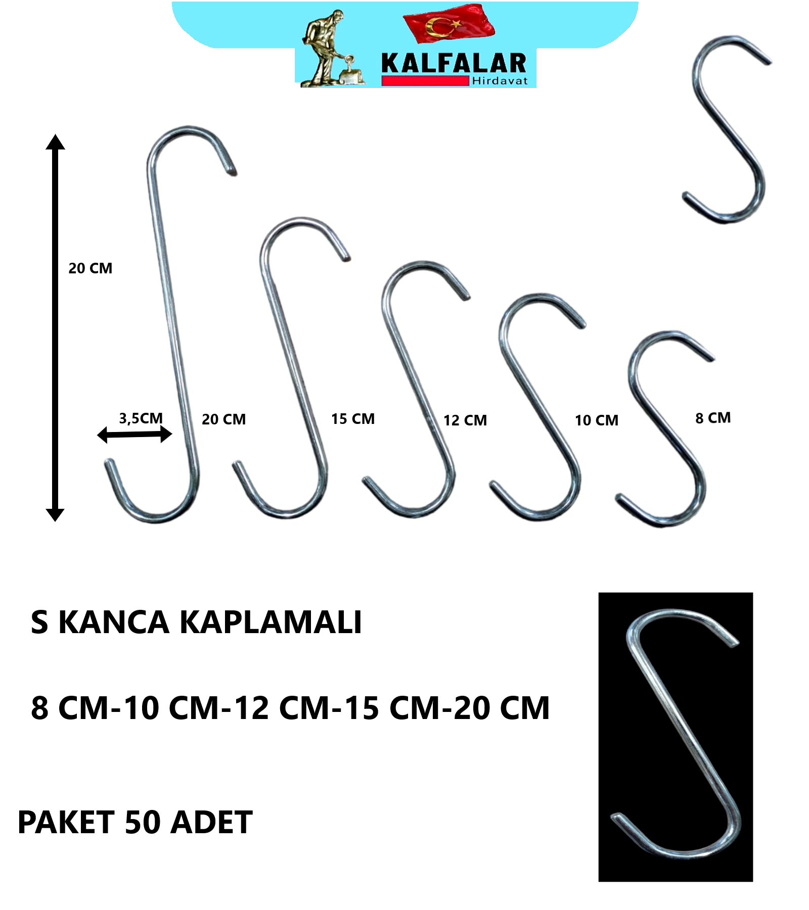S KANCA 20 CM KAPLAMALI 20 CMX3,5CM 5 MM 