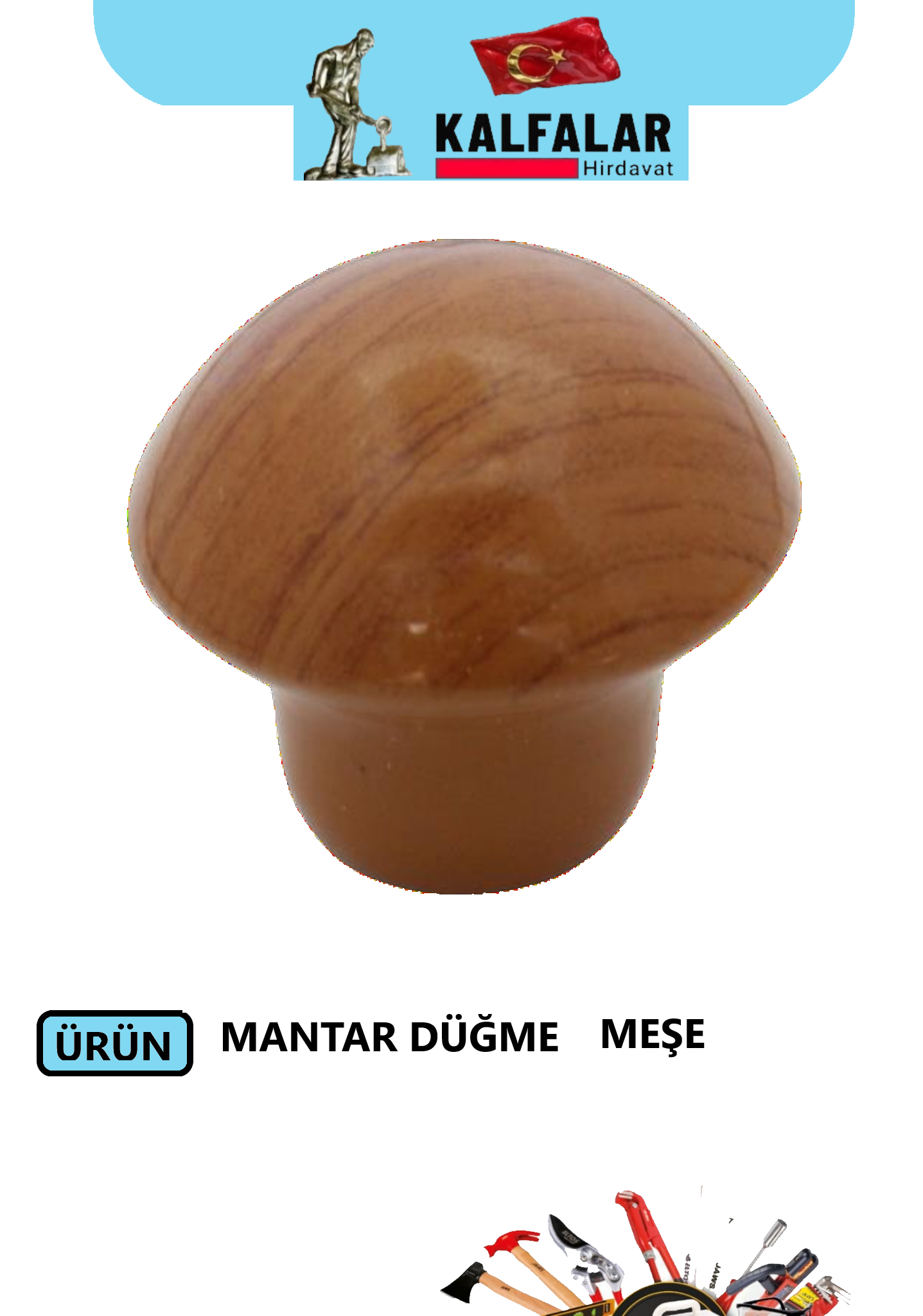 DÜĞME KULP MANTAR MEŞE