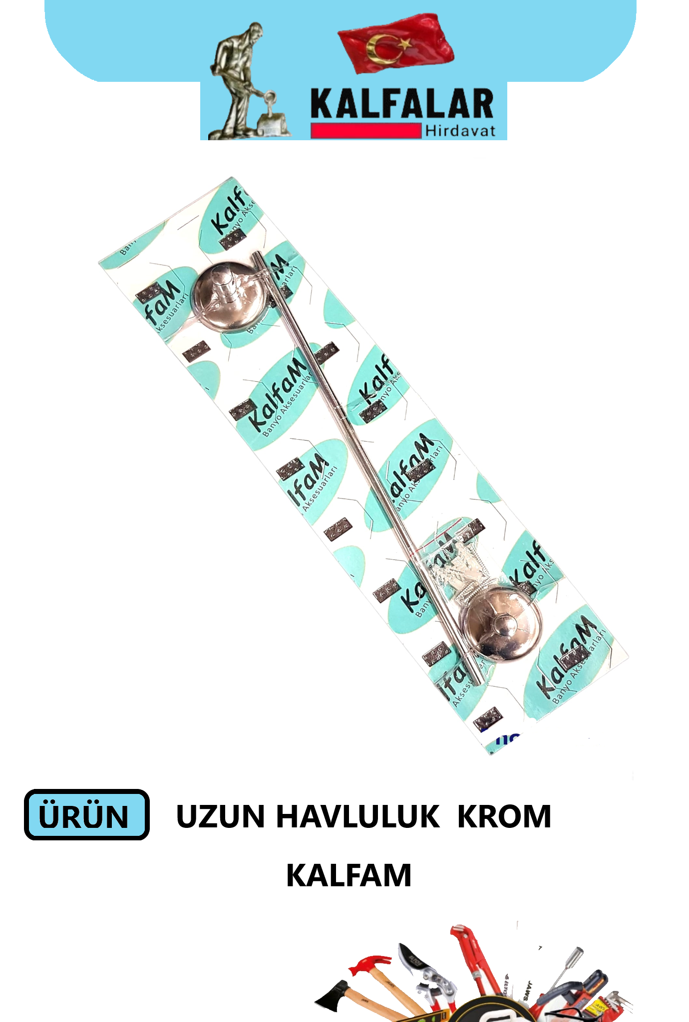 UZUN HAVLULUK PASLANMAZ KROM KALFAM