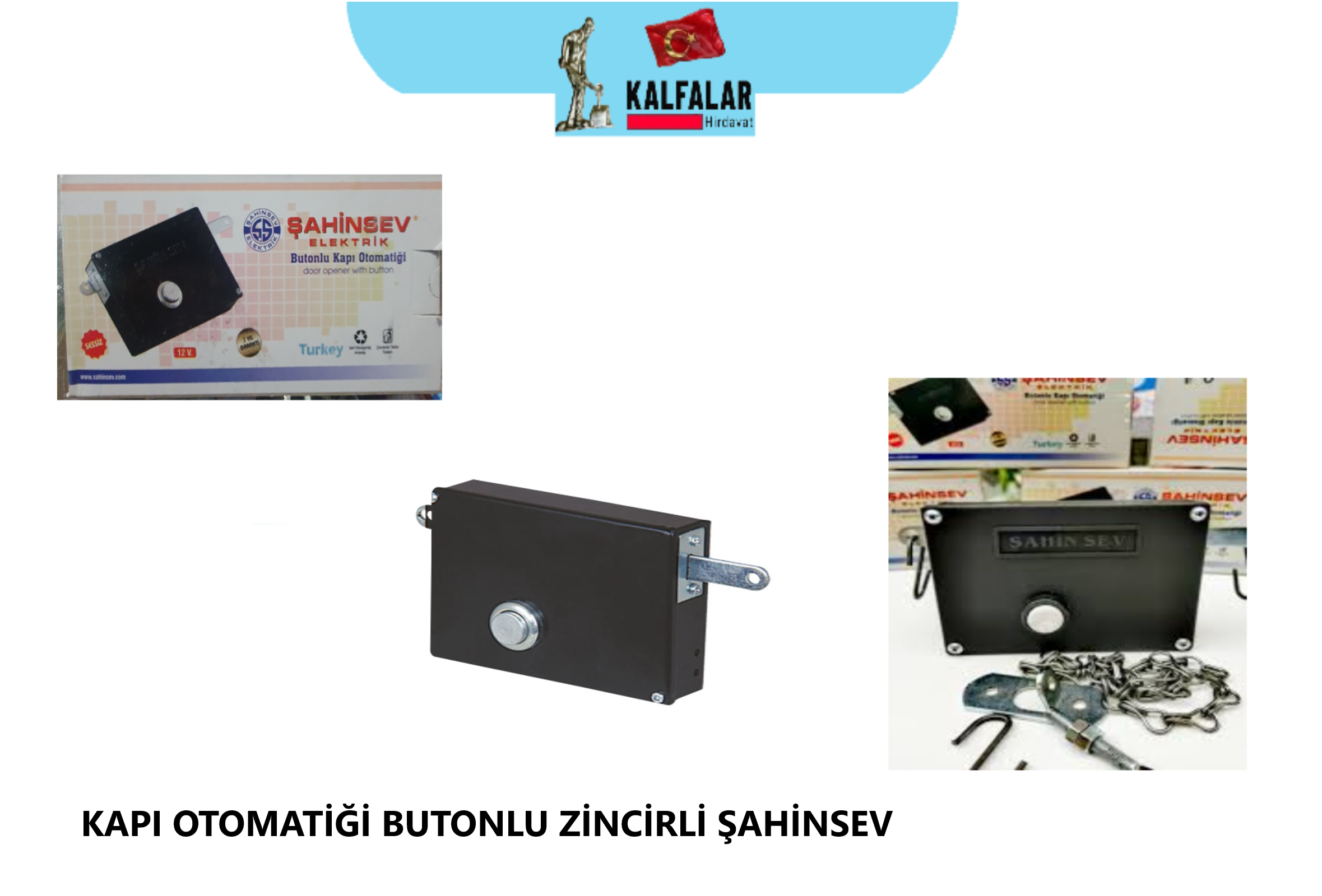 KAPI OTOMATİĞİ BUTONLU ZİNCİRLİ ŞAHİNSEV