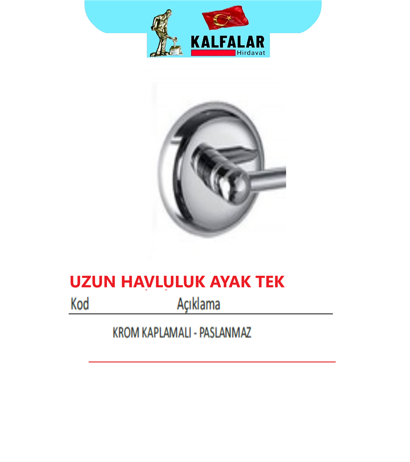UZUN HAVLULUK AYAĞI TEK KROM PASLANMAZ