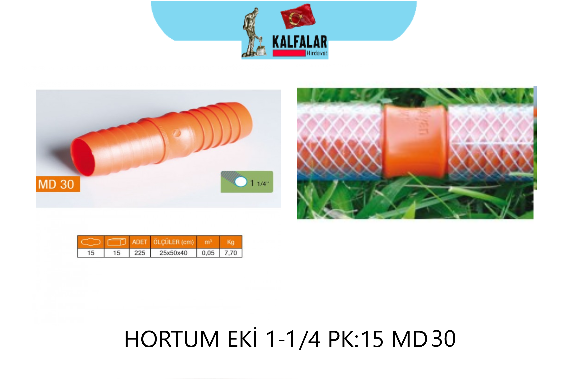 HORTUM EKİ 1-1/4 PK:15  KODMD30 