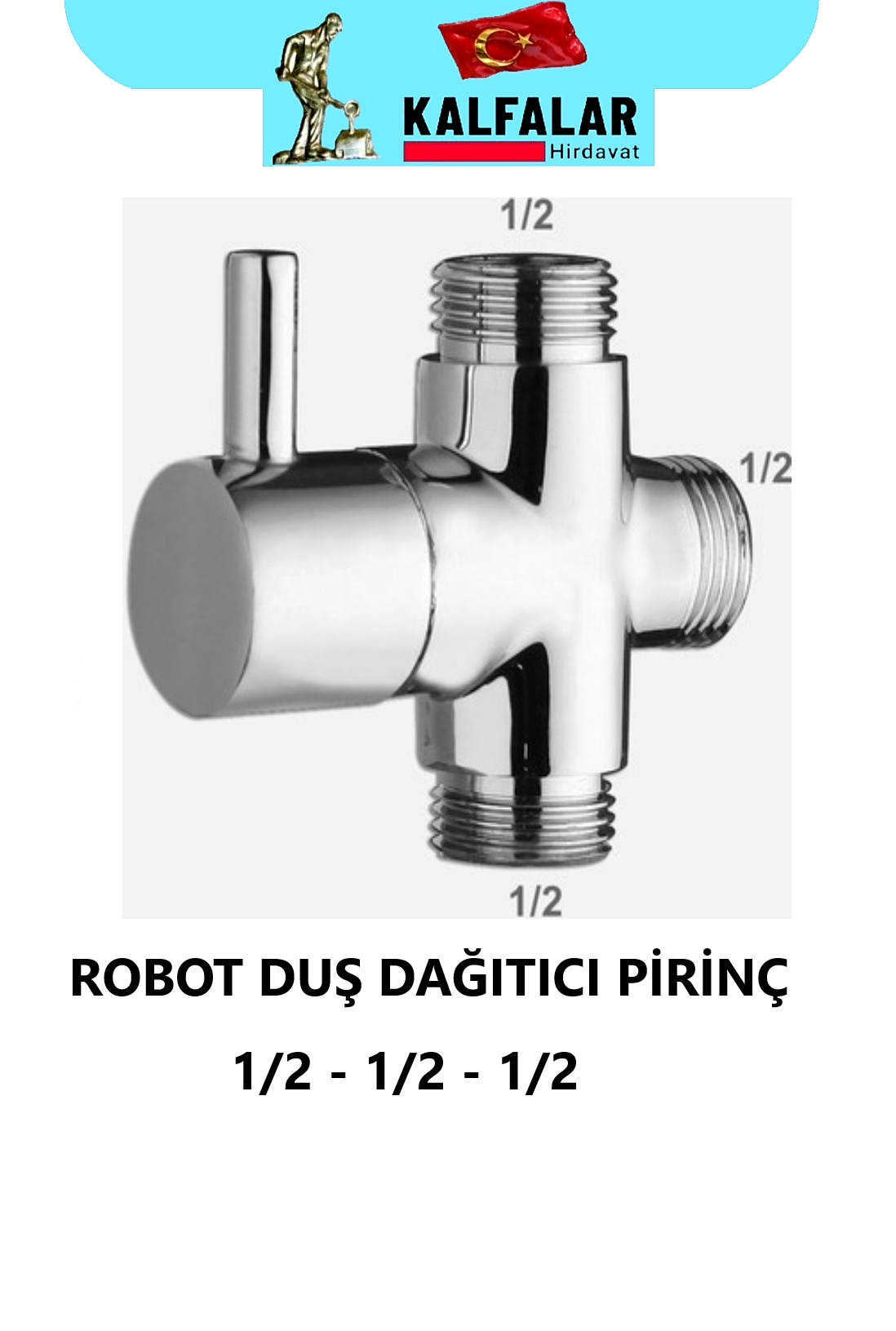 ROBOT DUŞ DAĞITICI PİRİNÇ 1/2-1/2-1/2 