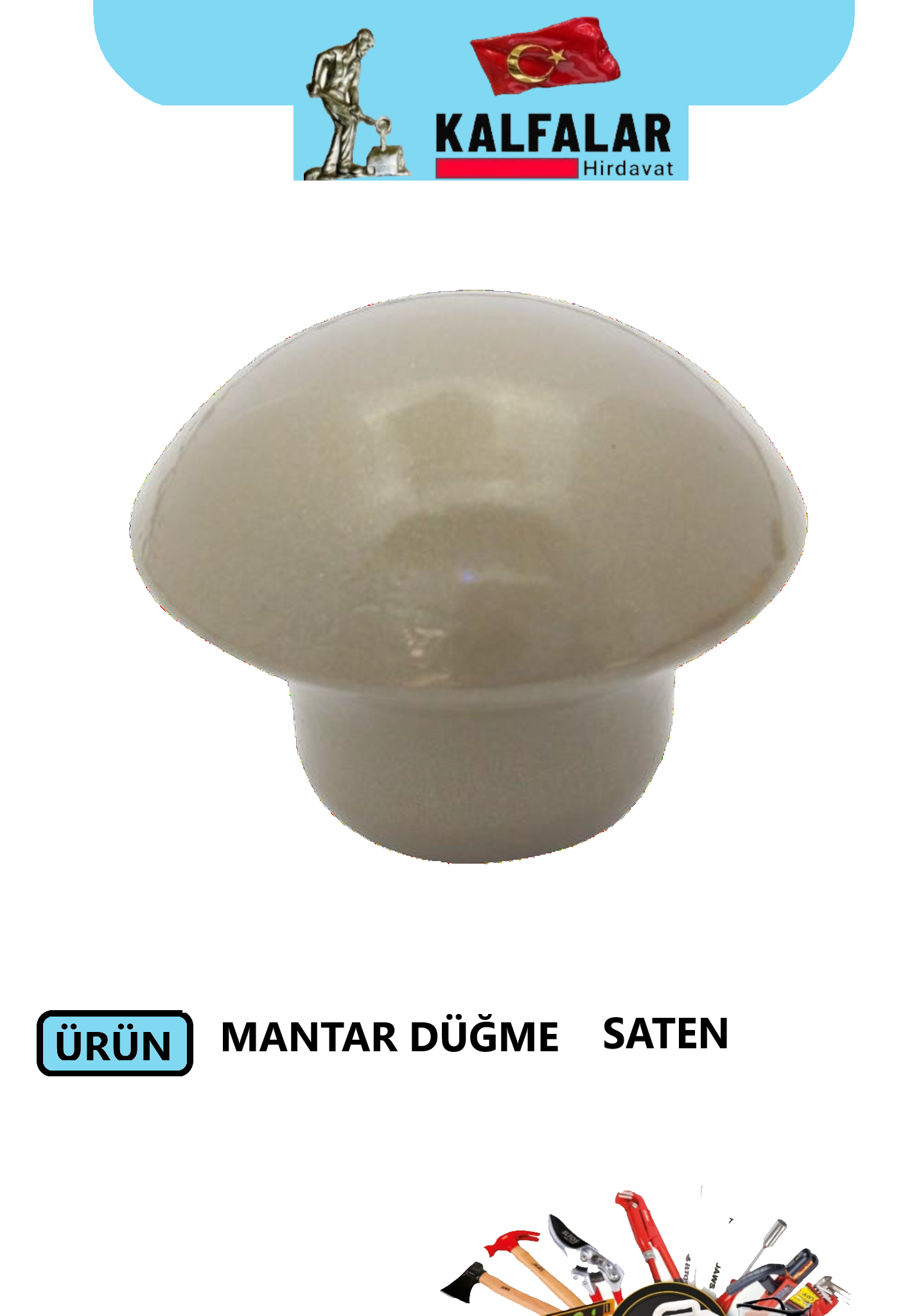 DÜĞME KULP MANTAR SATEN
