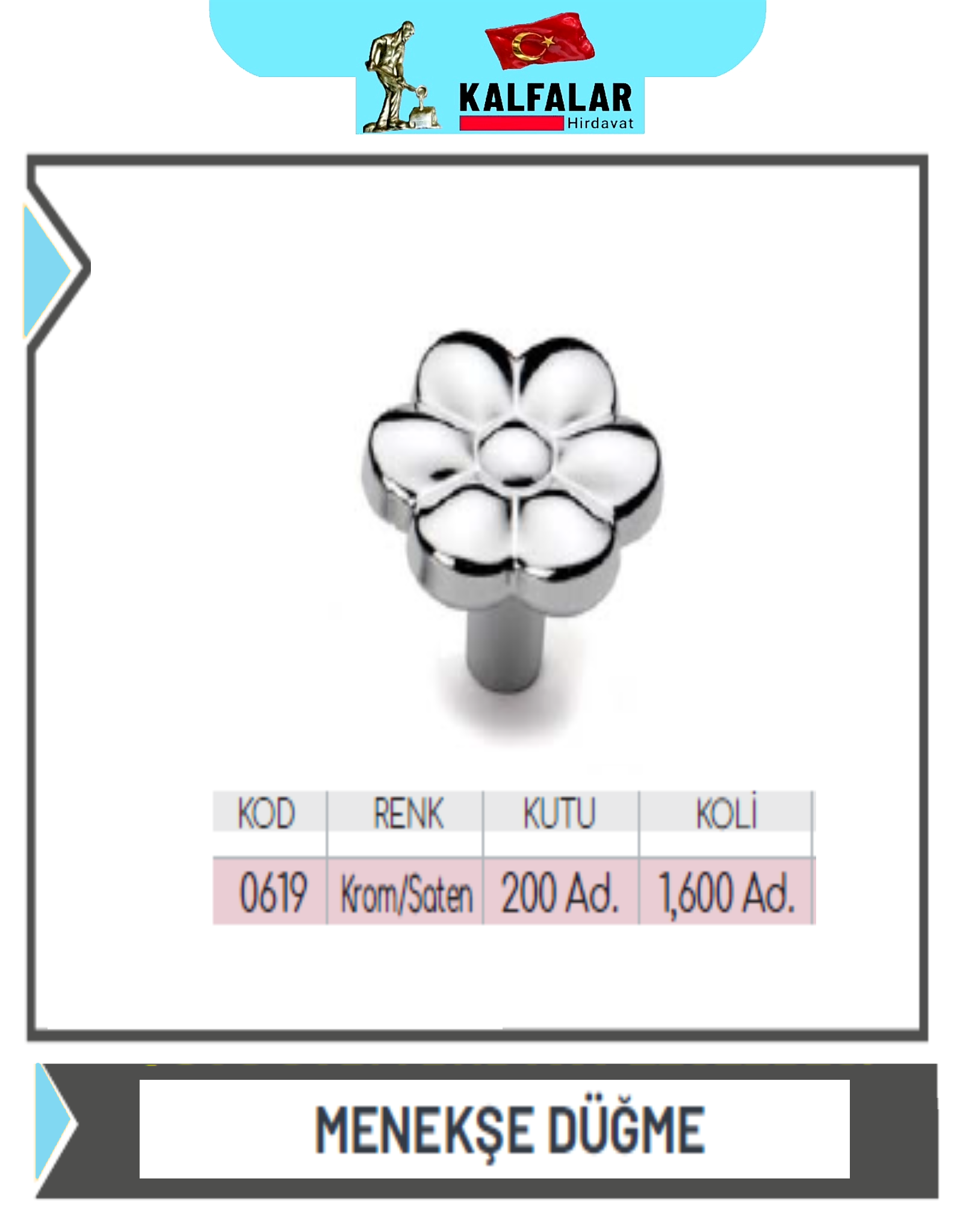 DÜĞME KULP MENEKŞE KROM